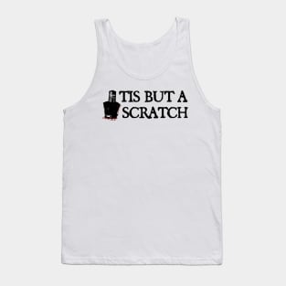 Tis But A Scratch - funny Tank Top